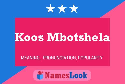 Koos Mbotshela Name Poster