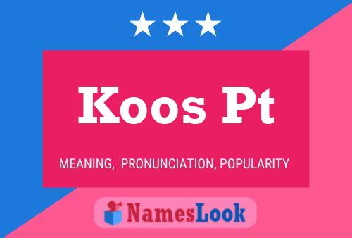 Koos Pt Name Poster