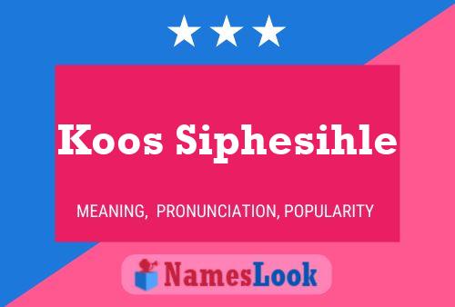 Koos Siphesihle Name Poster