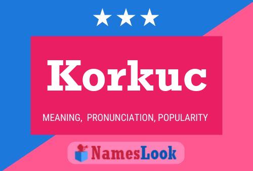 Korkuc Name Poster