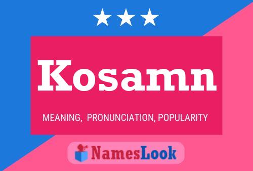 Kosamn Name Poster