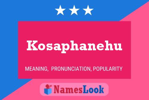 Kosaphanehu Name Poster