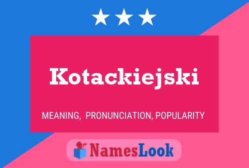 Kotackiejski Name Poster