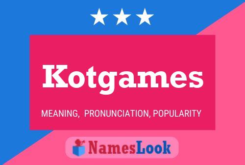 Kotgames Name Poster