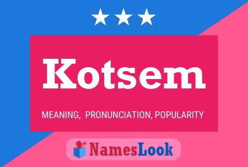 Kotsem Name Poster