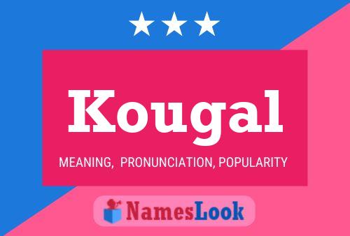 Kougal Name Poster