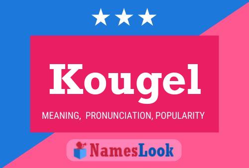 Kougel Name Poster