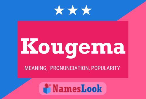 Kougema Name Poster