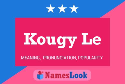 Kougy Le Name Poster