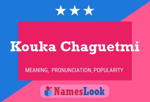 Kouka Chaguetmi Name Poster