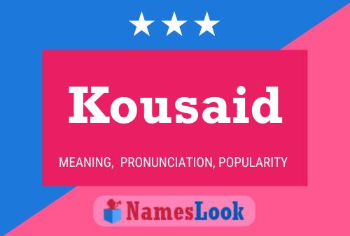 Kousaid Name Poster