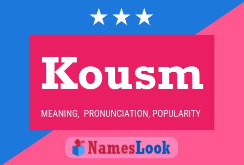 Kousm Name Poster