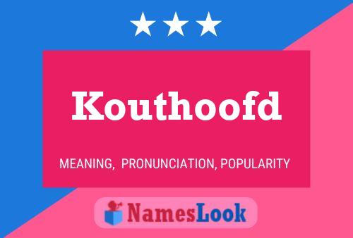 Kouthoofd Name Poster