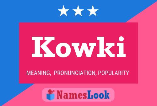 Kowki Name Poster