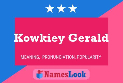 Kowkiey Gerald Name Poster