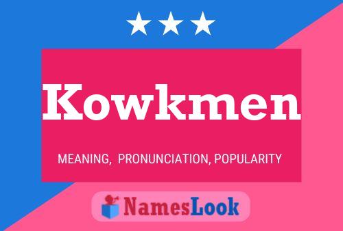 Kowkmen Name Poster