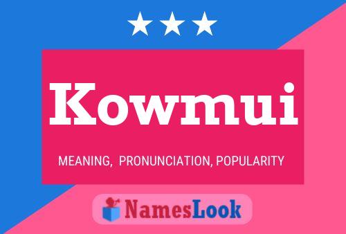 Kowmui Name Poster