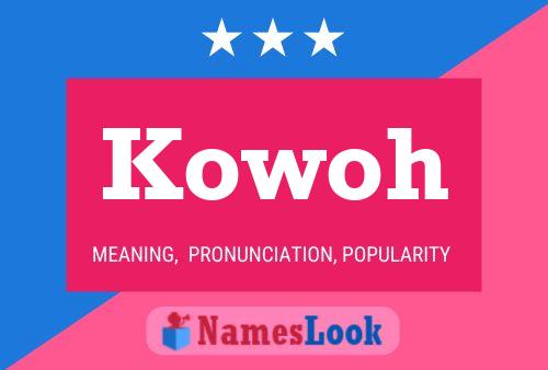 Kowoh Name Poster