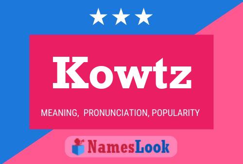 Kowtz Name Poster