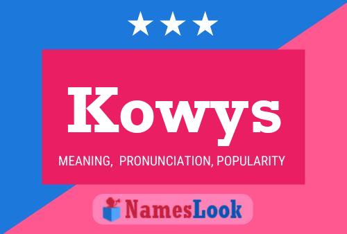 Kowys Name Poster