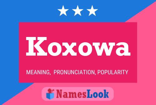 Koxowa Name Poster