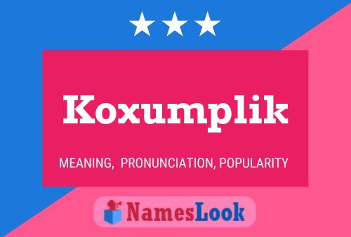 Koxumplik Name Poster