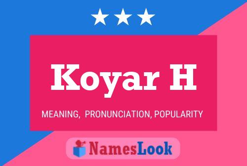 Koyar H Name Poster