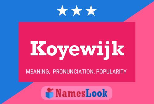 Koyewijk Name Poster