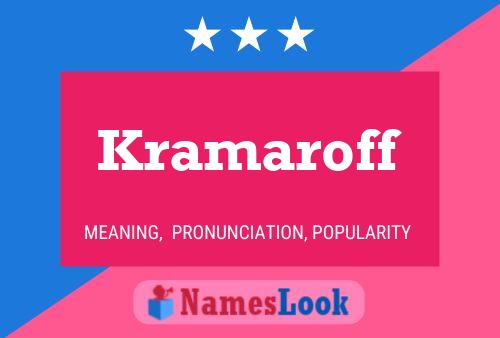 Kramaroff Name Poster