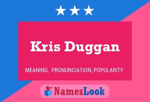 Kris Duggan Name Poster