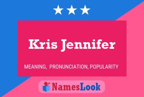 Kris Jennifer Name Poster