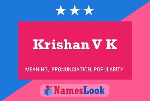 Krishan V K Name Poster