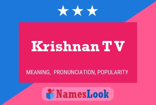 Krishnan T V Name Poster