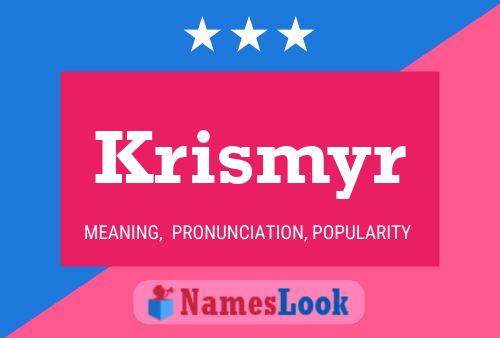 Krismyr Name Poster