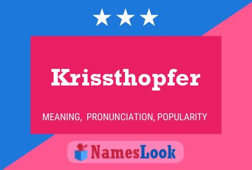 Krissthopfer Name Poster