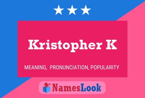 Kristopher K Name Poster