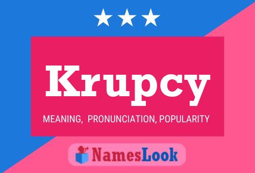 Krupcy Name Poster