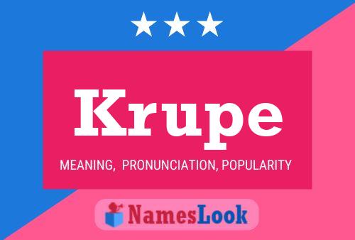 Krupe Name Poster