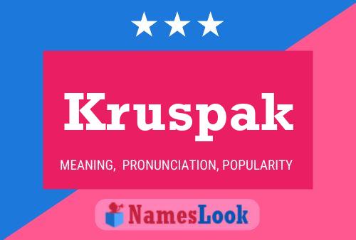 Kruspak Name Poster