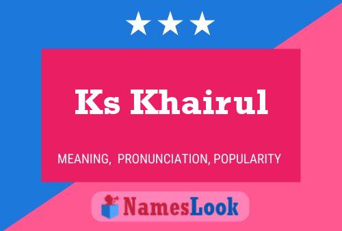 Ks Khairul Name Poster