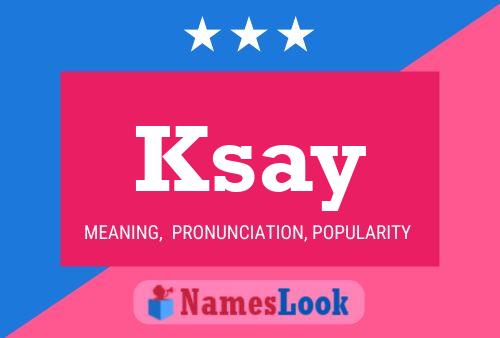 Ksay Name Poster