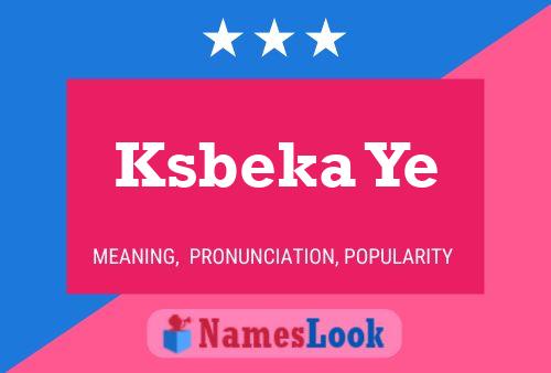 Ksbeka Ye Name Poster