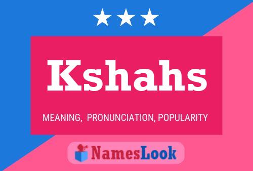 Kshahs Name Poster