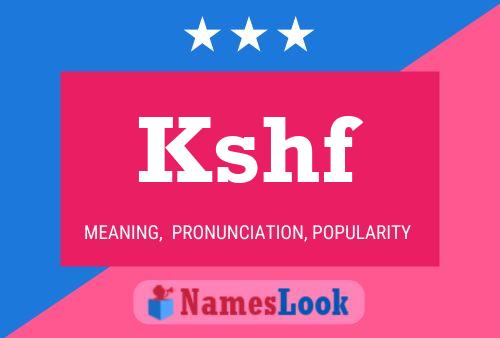 Kshf Name Poster