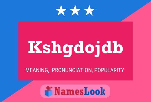 Kshgdojdb Name Poster