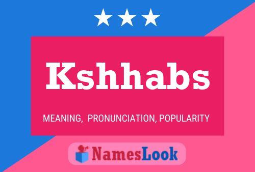 Kshhabs Name Poster