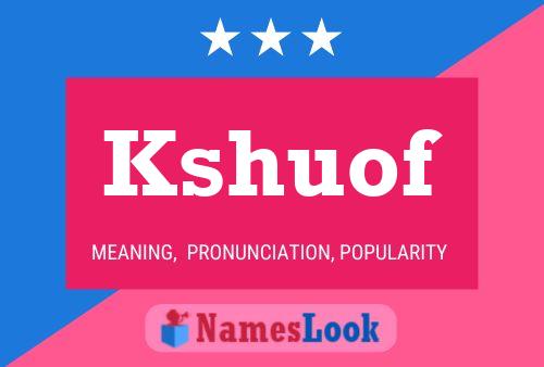 Kshuof Name Poster