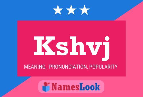 Kshvj Name Poster