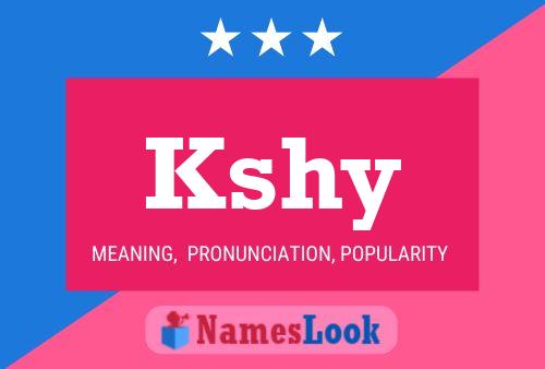 Kshy Name Poster