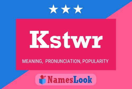 Kstwr Name Poster